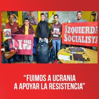 “Fuimos a Ucrania a apoyar la resistencia”