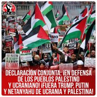 Declaración conjunta: ¡En defensa de los pueblos palestino y ucraniano! ¡Fuera Trump, Putin y Netanyahu de Ucrania y Palestina!