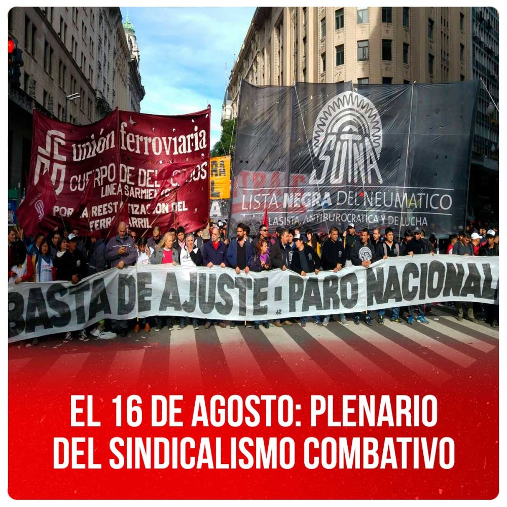 El 16 de agosto: plenario del sindicalismo combativo