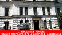 Ley de salud mental y adicciones / Ni balas ni Taser: presupuesto y efectivo cumplimiento de la legislación