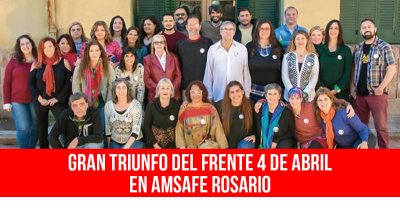 Gran triunfo del Frente 4 de Abril en Amsafe Rosario