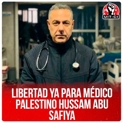 Libertad ya para médico palestino Hussam Abu Safiya