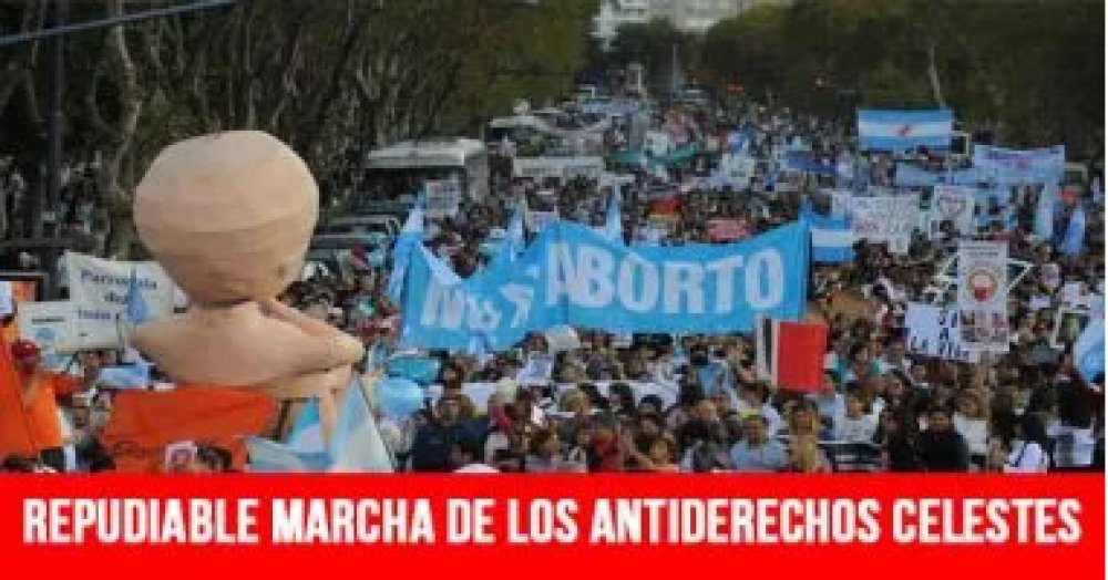 Repudiable marcha de los antiderechos celestes