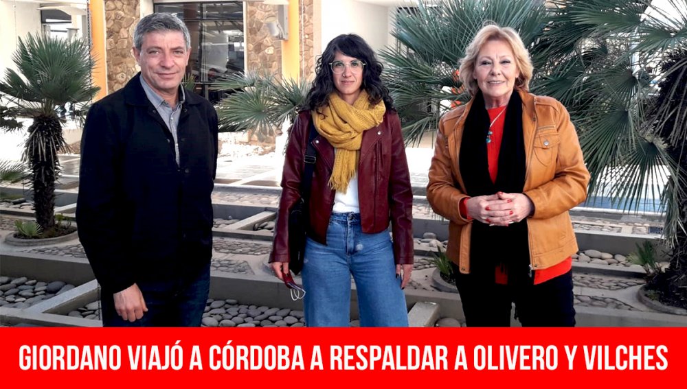 Giordano viajó a Córdoba a respaldar a Olivero y Vilches