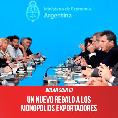 Dólar soja III / Un nuevo regalo a los monopolios exportadores