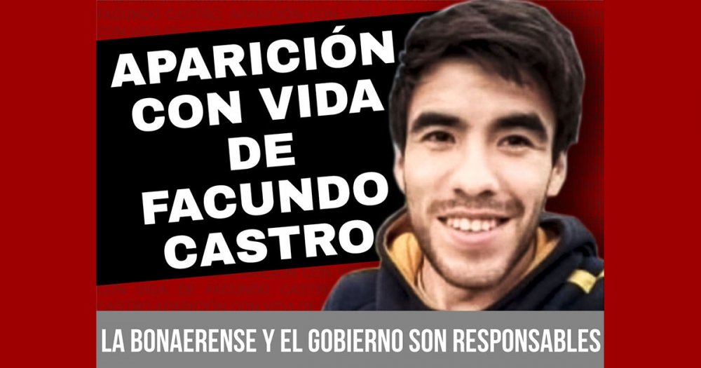 La bonaerense y el gobierno son responsables / Aparición con vida de Facundo
