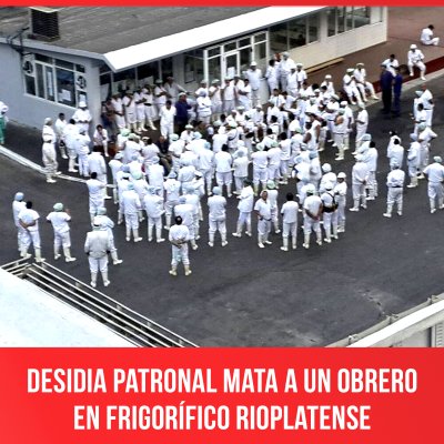 Desidia patronal mata a un obrero en Frigorífico Rioplatense