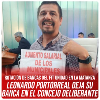 Rotación de bancas del FIT Unidad en La Matanza / Leonardo Portorreal deja su banca en el concejo deliberante