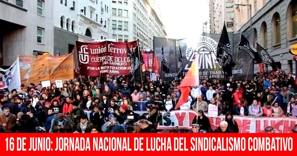 Martes 16J, 15 hs, Obelisco: Jornada nacional del sindicalismo combativo