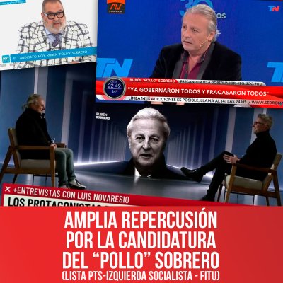 Amplia repercusión por la candidatura deL “Pollo” Sobrero (Lista PTS-Izquierda Socialista - FITU)