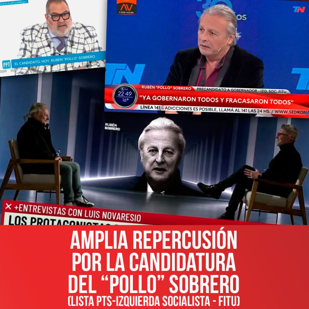 Amplia repercusión por la candidatura deL “Pollo” Sobrero (Lista PTS-Izquierda Socialista - FITU)