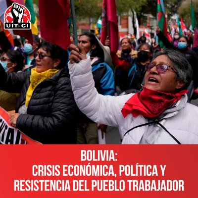 Bolivia: crisis económica, política y resistencia del pueblo trabajador