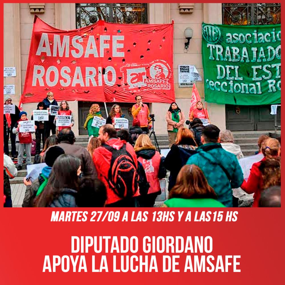 Martes 27/9 a las 13 hs y a las 15 hs / Diputado Giordano apoya la lucha de AMSAFE
