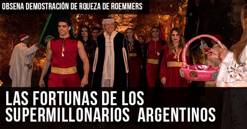 Obscena demostración de riqueza de Roemmers: Las fortunas de los supermillonarios argentinos
