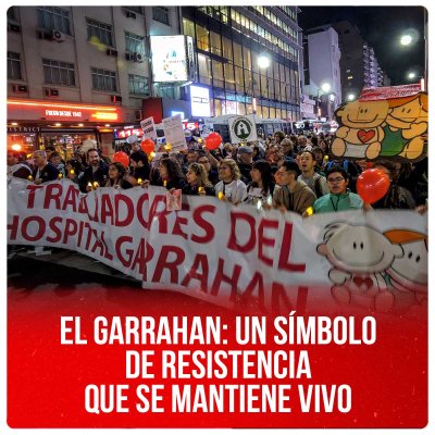 El Garrahan: un símbolo de resistencia que se mantiene vivo