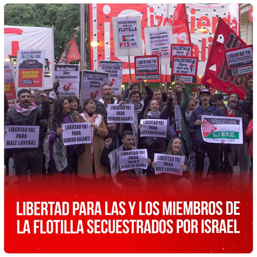Libertad para las y los miembros de la Flotilla secuestrados por Israel
