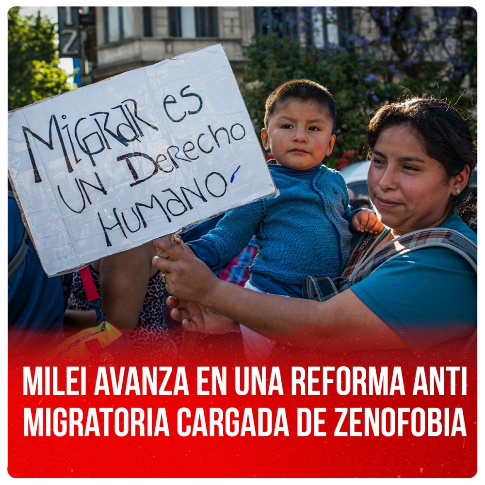 Milei avanza en una reforma anti migratoria cargada de xenofobia