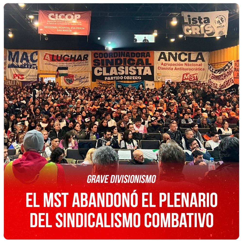 Grave divisionismo / El MST abandonó el Plenario del Sindicalismo Combativo