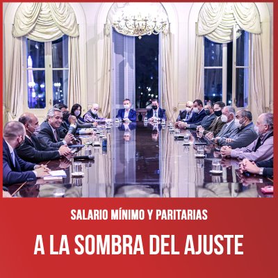 Salario Mínimo y paritarias / A la sombra del ajuste