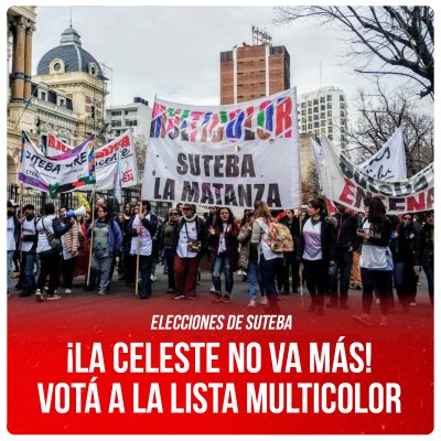 Elecciones de Suteba / ¡La Celeste no va más! Votá a la lista Multicolor