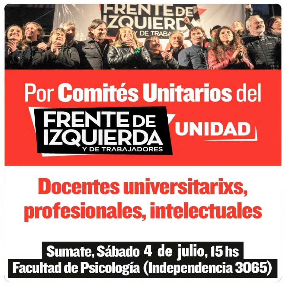Pongamos en pie un comité unitario de docentes, trabajadoras y trabajadores de la ciencia y la cultura y demás profesionales, para darle fuerza y organización al ascenso de la izquierda