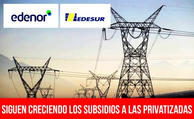 Siguen creciendo los subsidios a las privatizadas