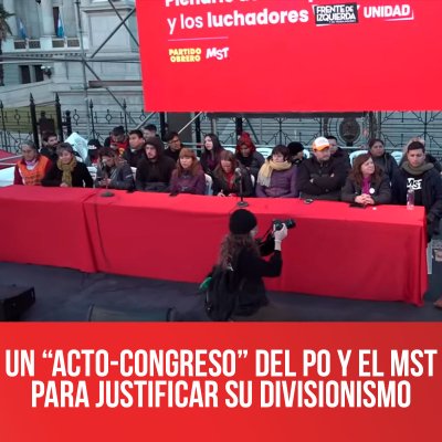 Un “acto-congreso” del PO y el MST para justificar su divisionismo