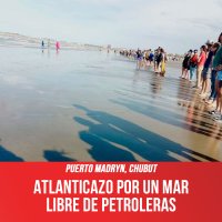 Puerto Madryn, Chubut / Atlanticazo por un Mar Libre de Petroleras