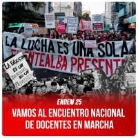 Vamos al Encuentro Nacional de Docentes en Marcha