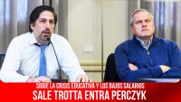 Sigue la crisis educativa y los bajos salarios / Sale Trotta entra Perczyk