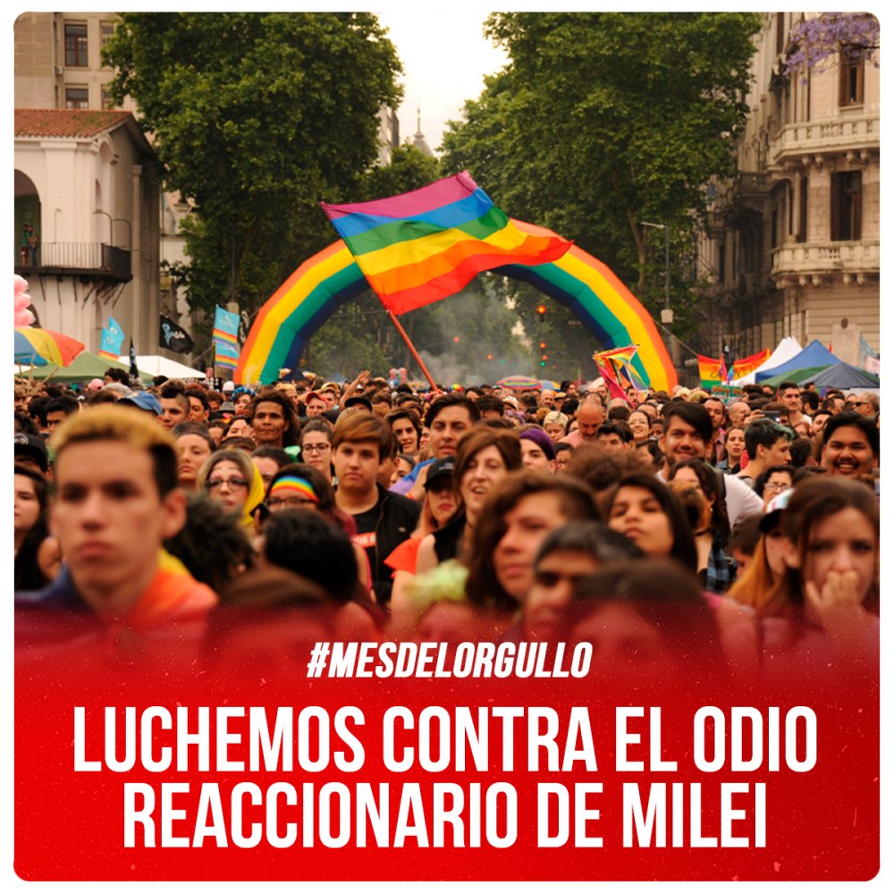 #MesDelOrgullo / Luchemos contra el odio reaccionario de Milei