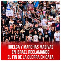 Huelga y marchas masivas en Israel reclamando el fin de la guerra en Gaza