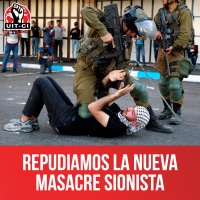 Repudiamos la nueva masacre sionista