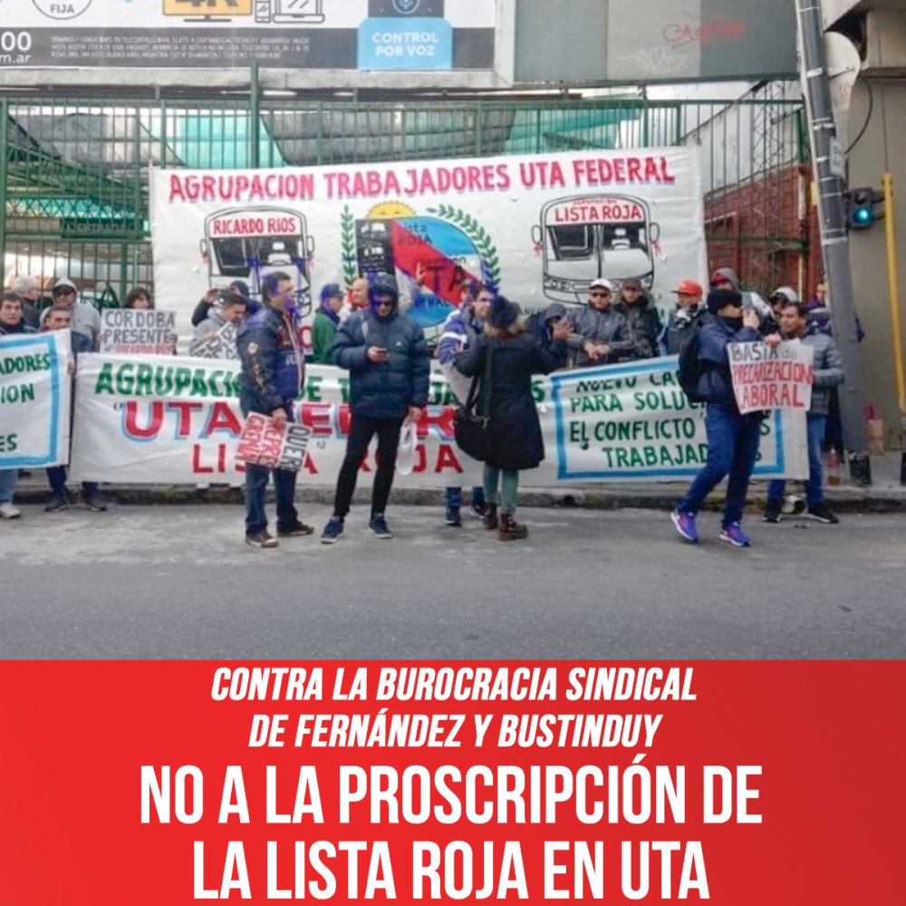 Contra la burocracia sindical de Fernández y Bustinduy / No a la proscripción de la Lista Roja en UTA