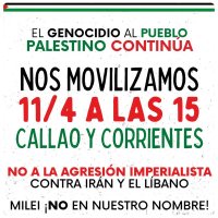 El genocidio al pueblo palestino continúa / Movilizamos el 11 de abril