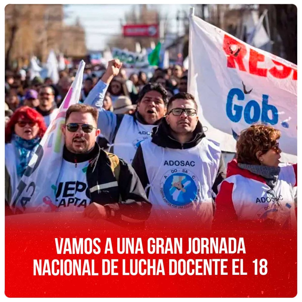 Vamos a una gran jornada nacional de lucha docente el 18