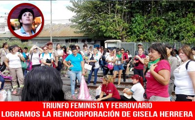 Triunfo feminista y ferroviario/Logramos la reincorporación de Gisela Herrera