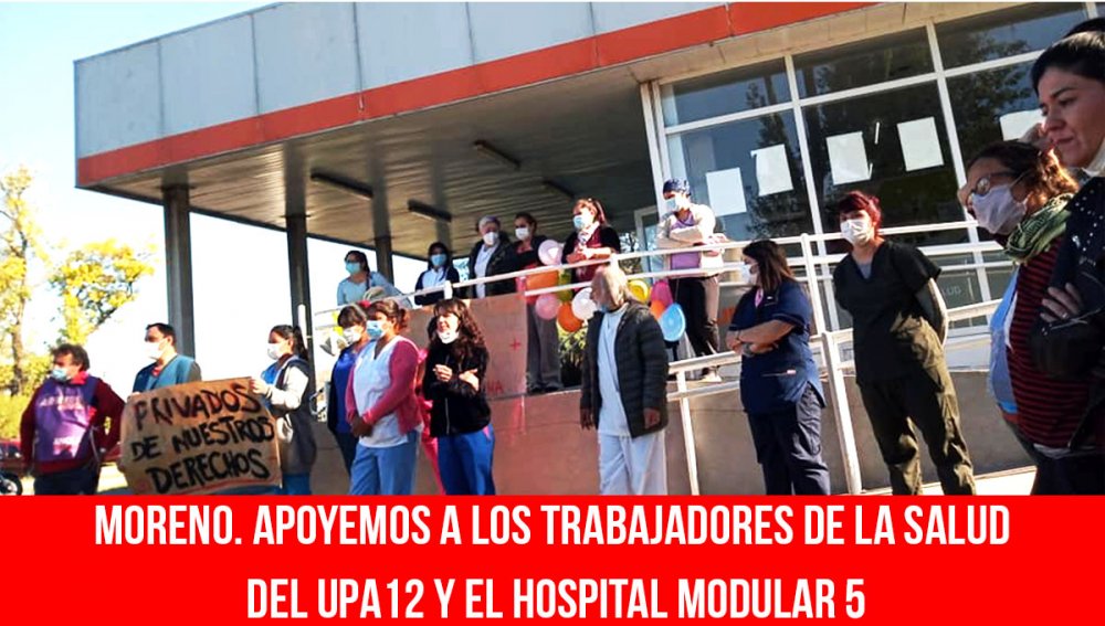 Moreno. Apoyemos a los trabajadores de la salud del UPA 12 y el Hospital Modular 5