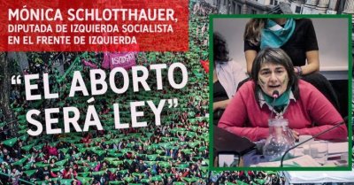 Mónica Schlotthauer, diputada de Izquierda Socialista-Frente de Izquierda: “El aborto será ley”