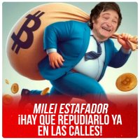 Milei estafador ¡Hay que repudiarlo YA en las calles!
