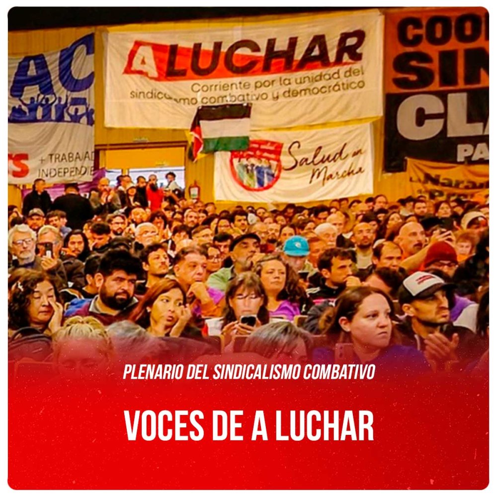 Plenario del sindicalismo combativo / Voces de A luchar