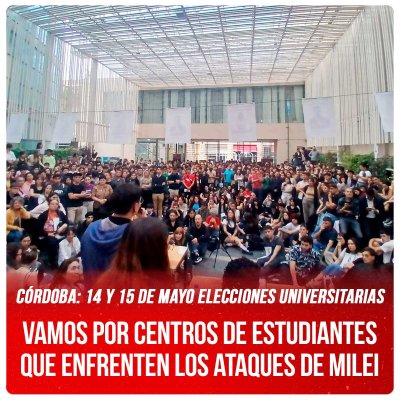 Córdoba: 14 y 15 de mayo elecciones universitarias / Vamos por centros de estudiantes que enfrenten los ataques de Milei