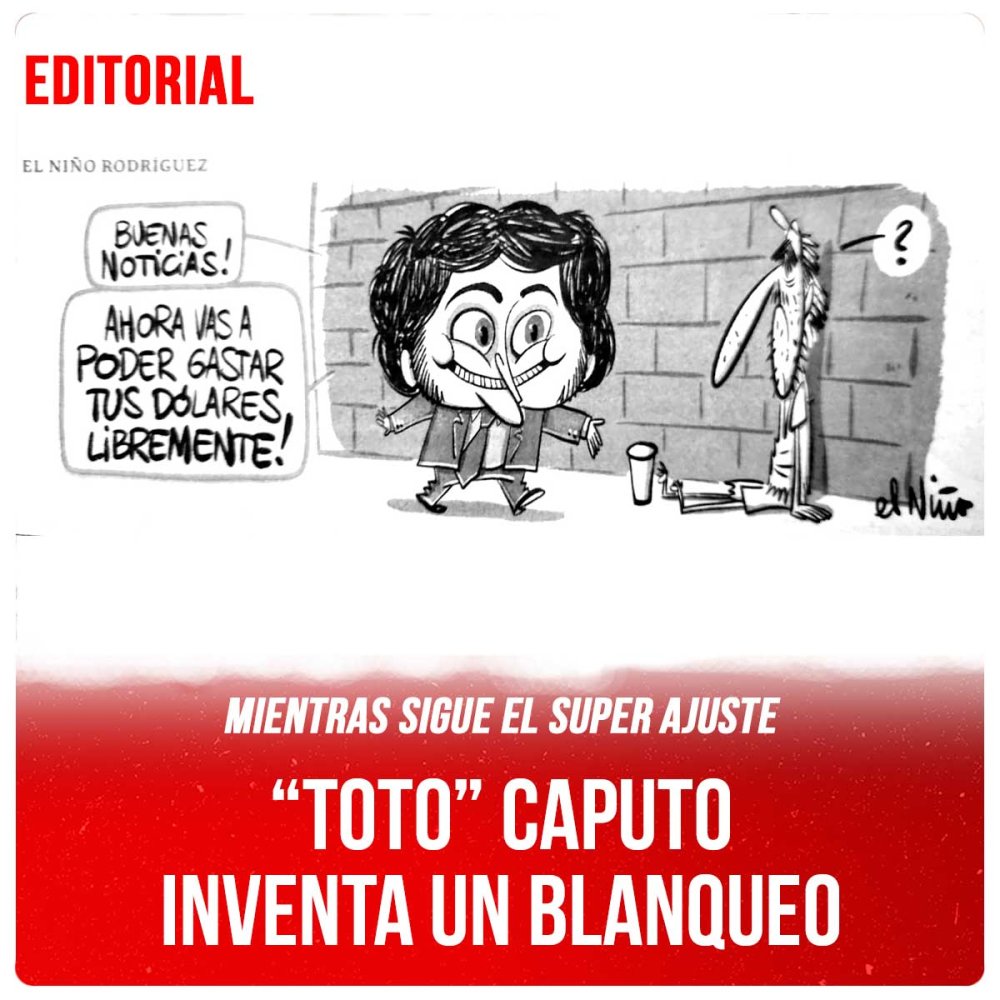 Mientras sigue el super ajuste / “Toto” Caputo inventa un blanqueo
