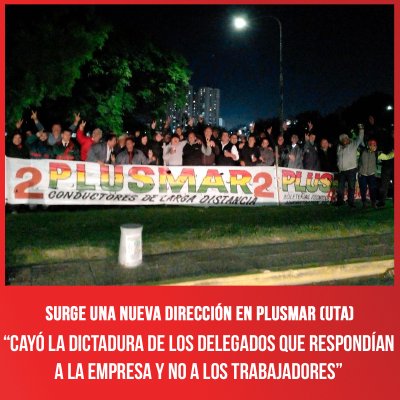Surge una nueva dirección en Plusmar (UTA) “Cayó la dictadura de los delegados que respondían a la empresa y no a los trabajadores”