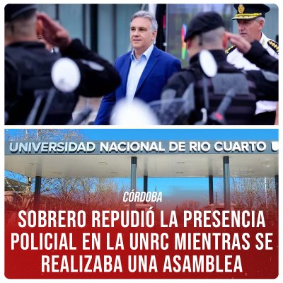 Córdoba / Sobrero repudió la presencia policial en la UNRC mientras se realizaba una asamblea