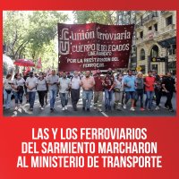 Las y los ferroviarios del Sarmiento marcharon al Ministerio de Transporte