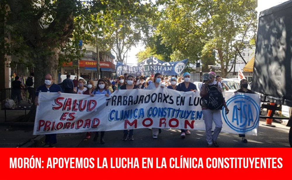Morón: apoyemos la lucha en la clínica Constituyentes