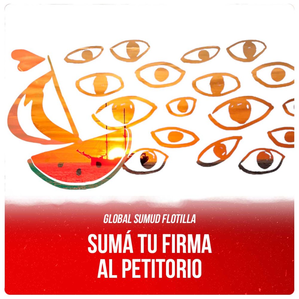 Global Sumud Flotilla / Sumá tu firma al petitorio