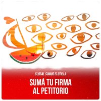Global Sumud Flotilla / Sumá tu firma al petitorio