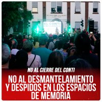 No al cierre del Conti / No al desmantelamiento y despidos en los Espacios de Memoria